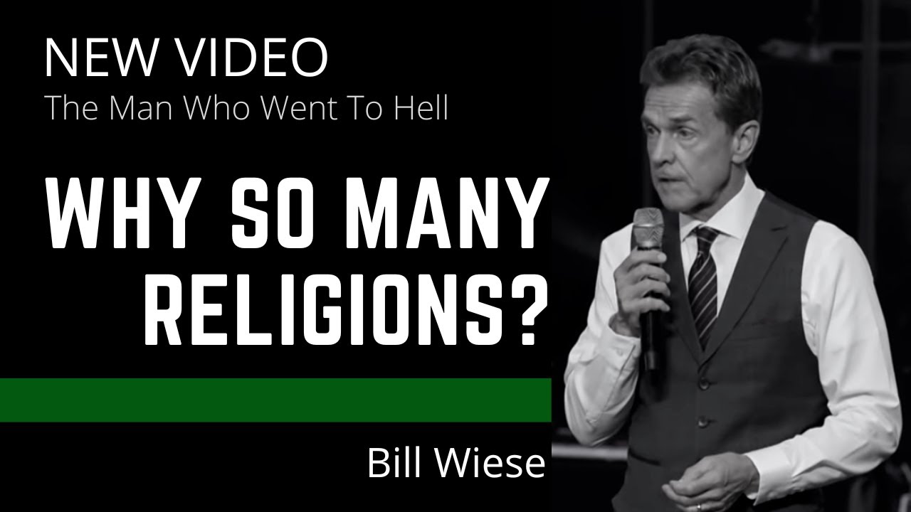Why So Many Religions? - Bill Wiese, 