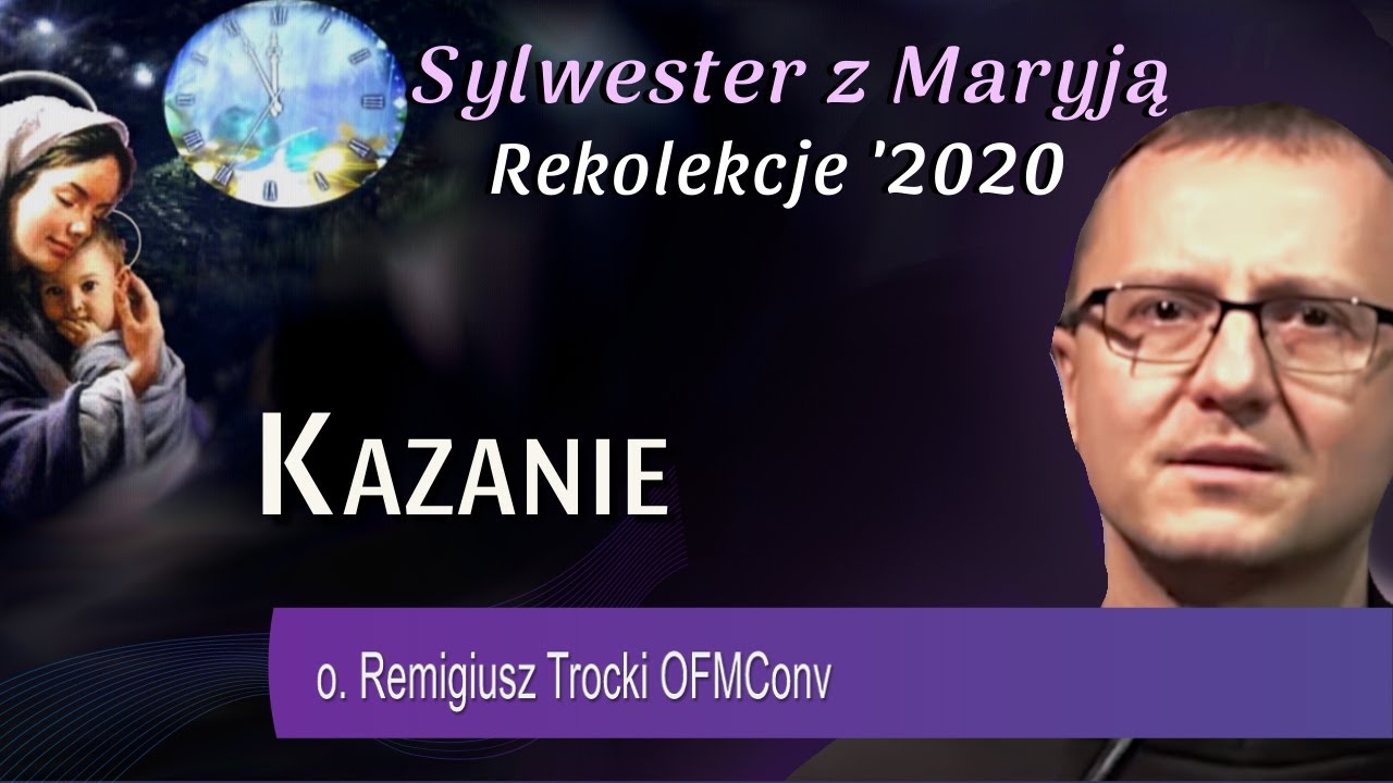 Kazanie - o. Remigiusz Trocki / Rekolekcje z Maryją w domu / audio #11