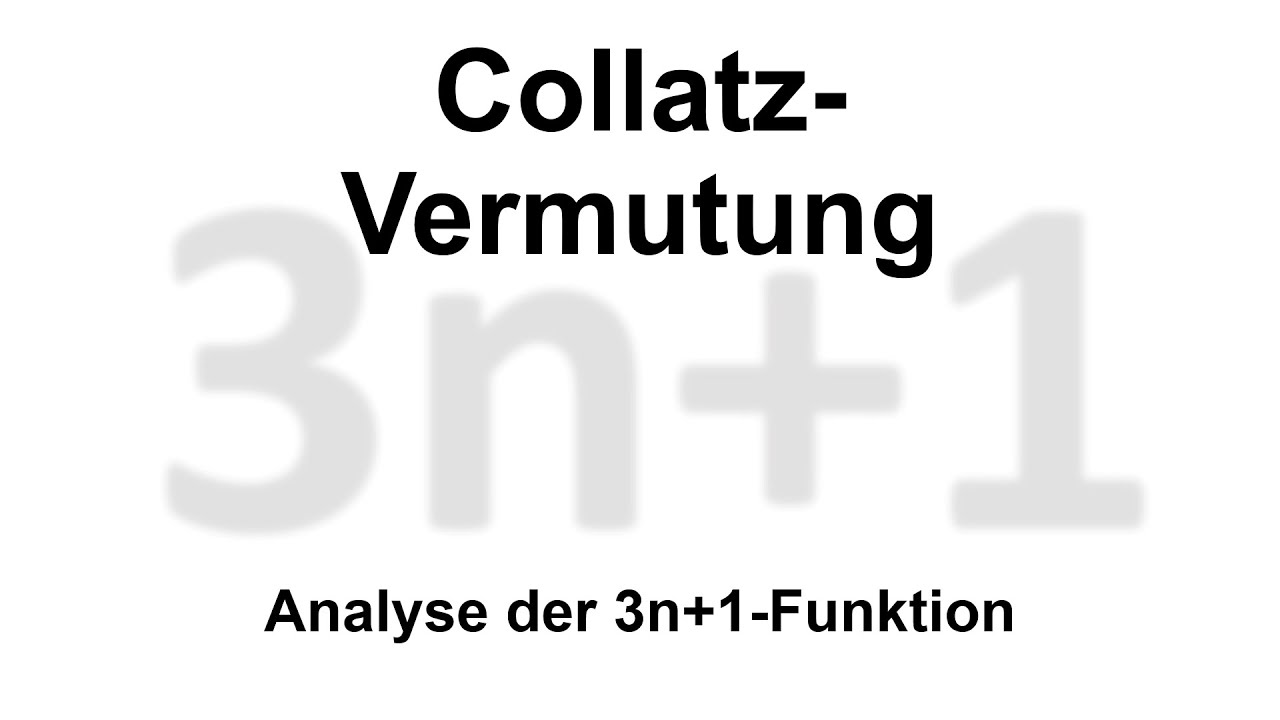Collatz-Vermutung - Eine strukturierte Analyse der 3n+1-Funktion