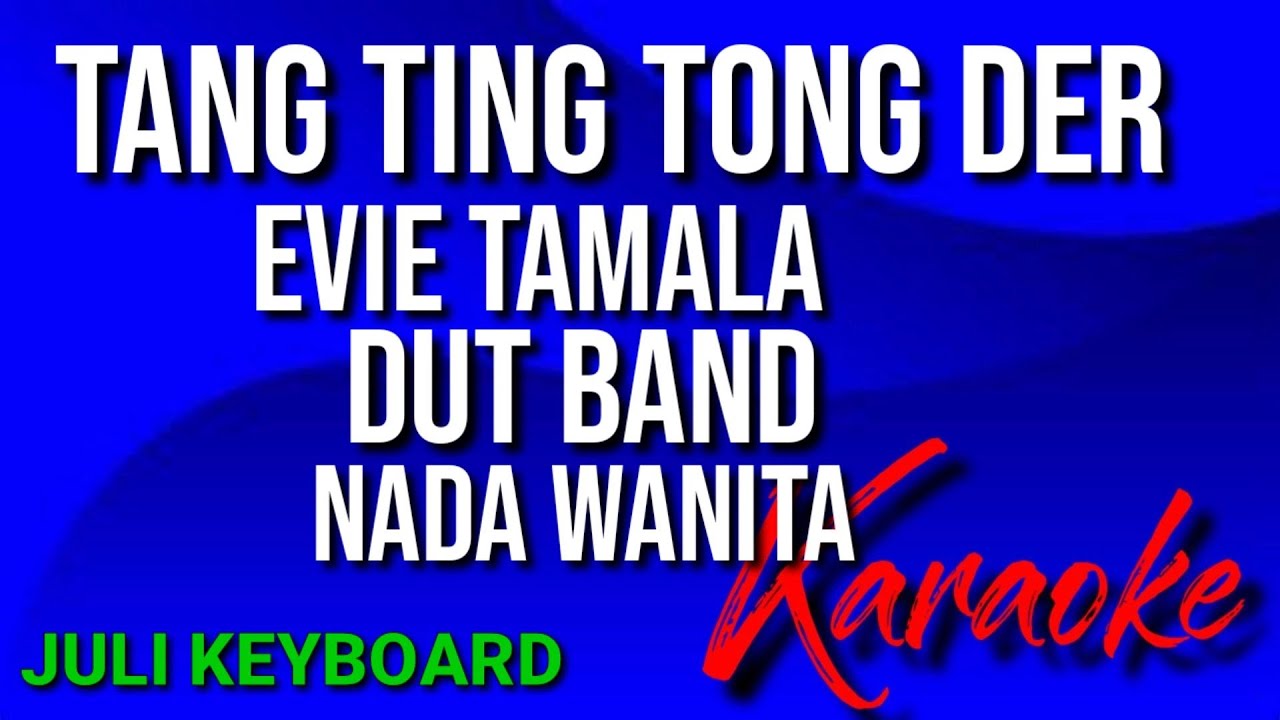 TANG TING TONG DER - Evie tamala | karaoke nada wanita | lirik | dut band