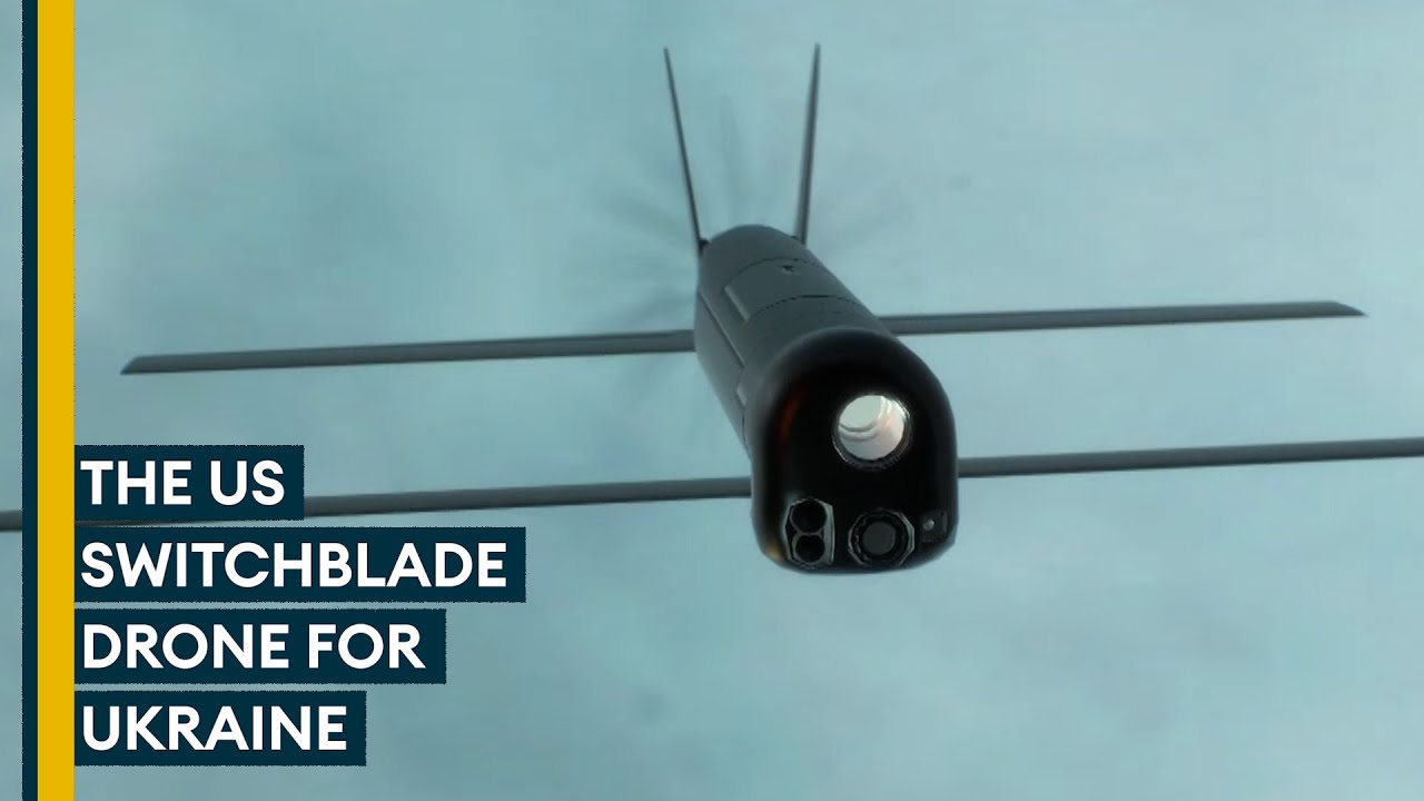 Switchblade: A look at the drone the US is sending to Ukraine