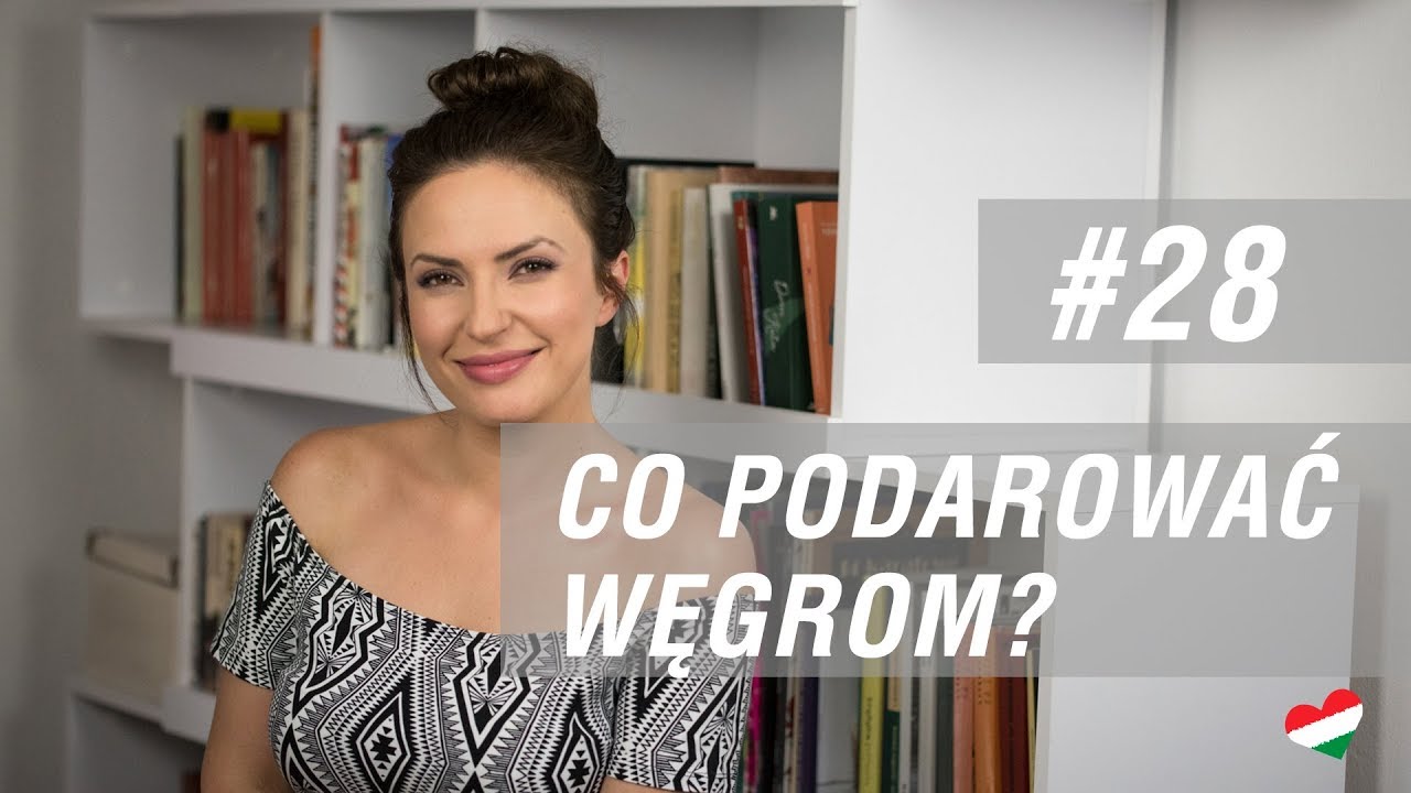 Węgierska randka #28 - Co podarować Węgrowi?