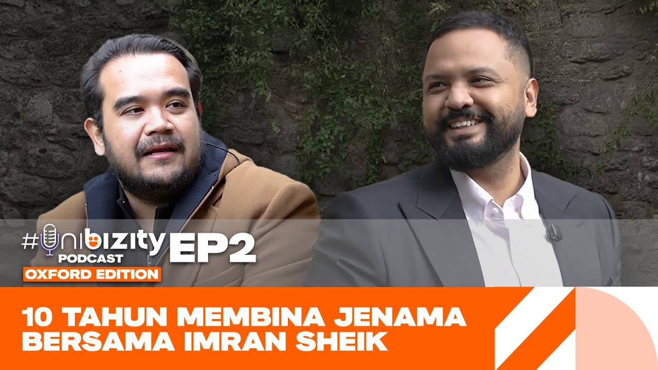 #Unibizity Podcast Oxford Edition EP2: Storytelling Bersama Imran Sheik