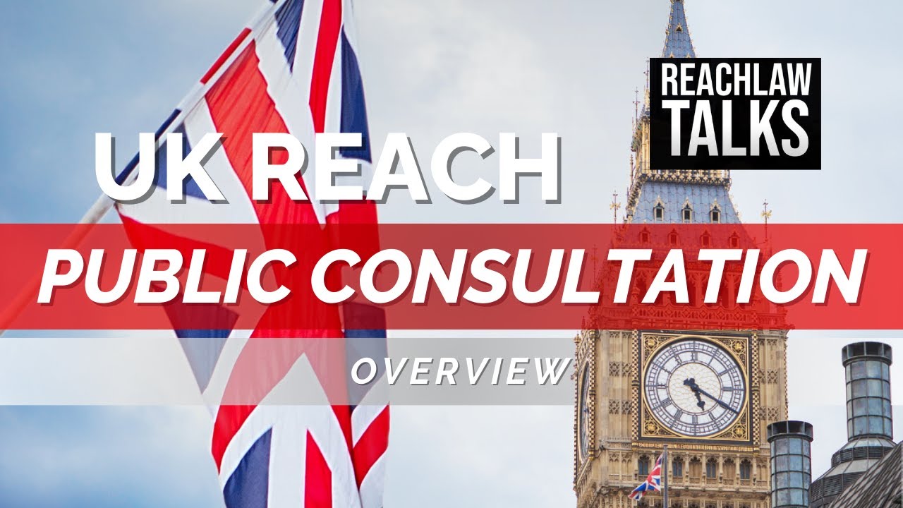 UK REACH: Public Consultation &ndash; Overview