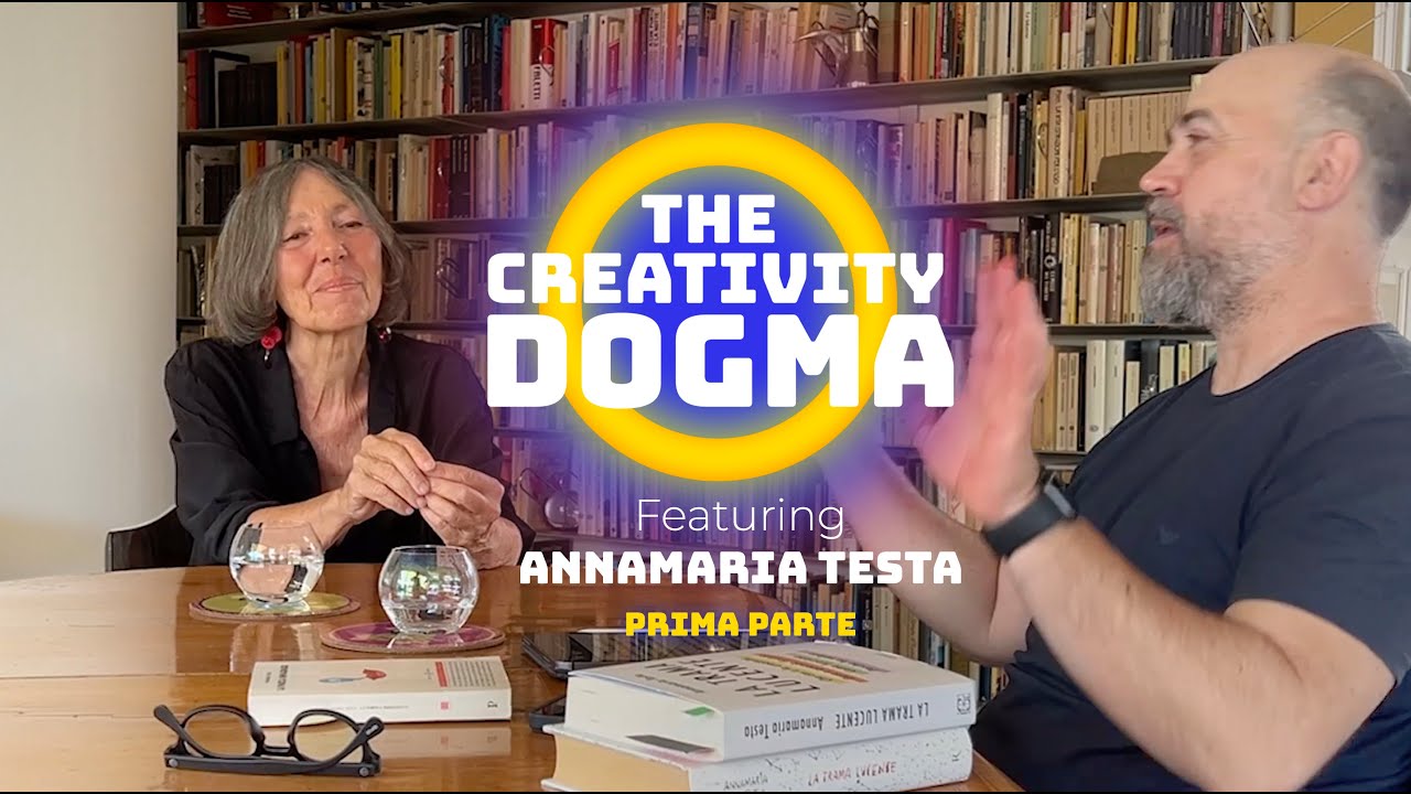 The Creativity Dogma feat. Annamaria Testa (parte 1).
