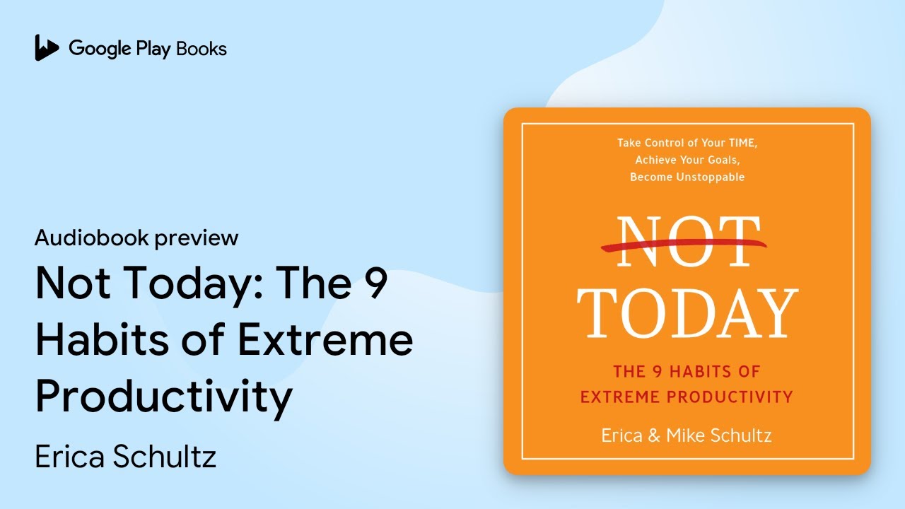 Not Today: The 9 Habits of Extreme… by Erica Schultz · Audiobook preview