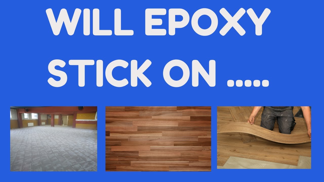 Will Epoxy stick on Tiles - Wood - Soft Cement - PVC - Fibreglass - Terrazzo - Old Epoxy ?