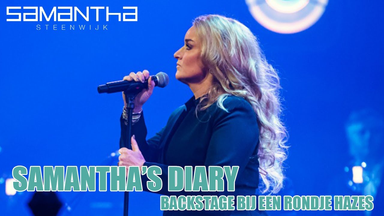 SAMANTHA'S DIARY #8: BACKSTAGE BIJ EEN RONDJE HAZES