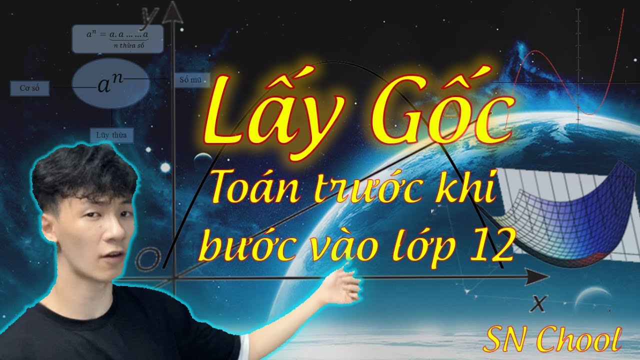 Lấy gốc kiến thức (Đại số) toán 10,11 cho học sinh lớp 12.