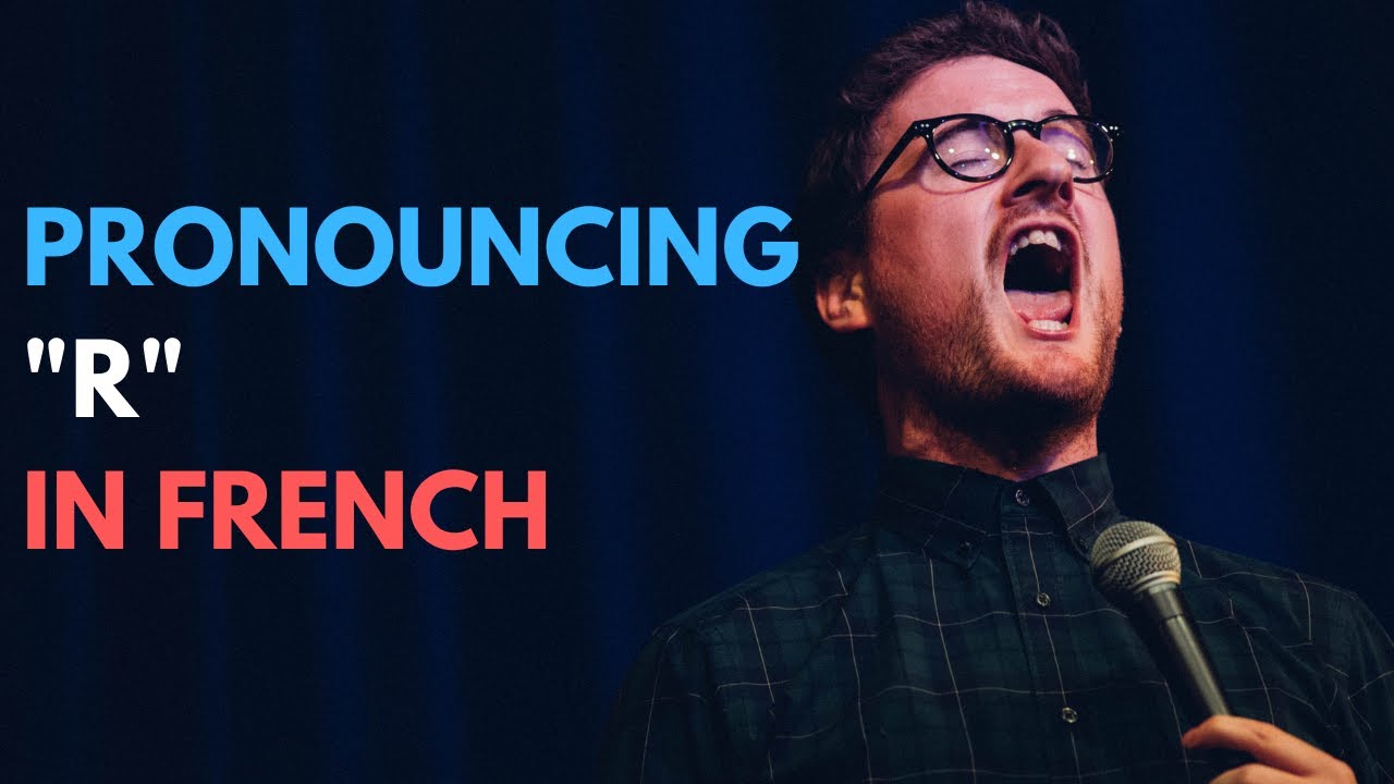 PRONOUNCING "R" IN FRENCH
