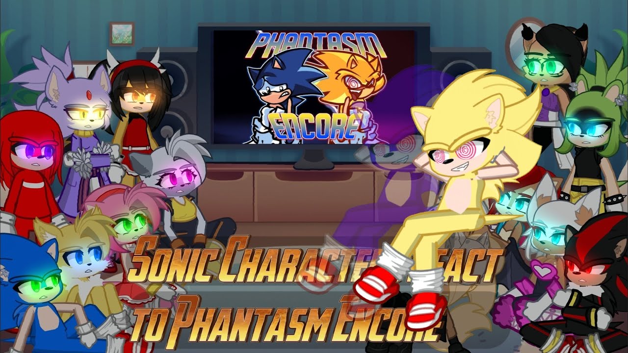 Sonic Characters react to Phantasm Encore || Sonic Vs. Fleetway || (2/3)