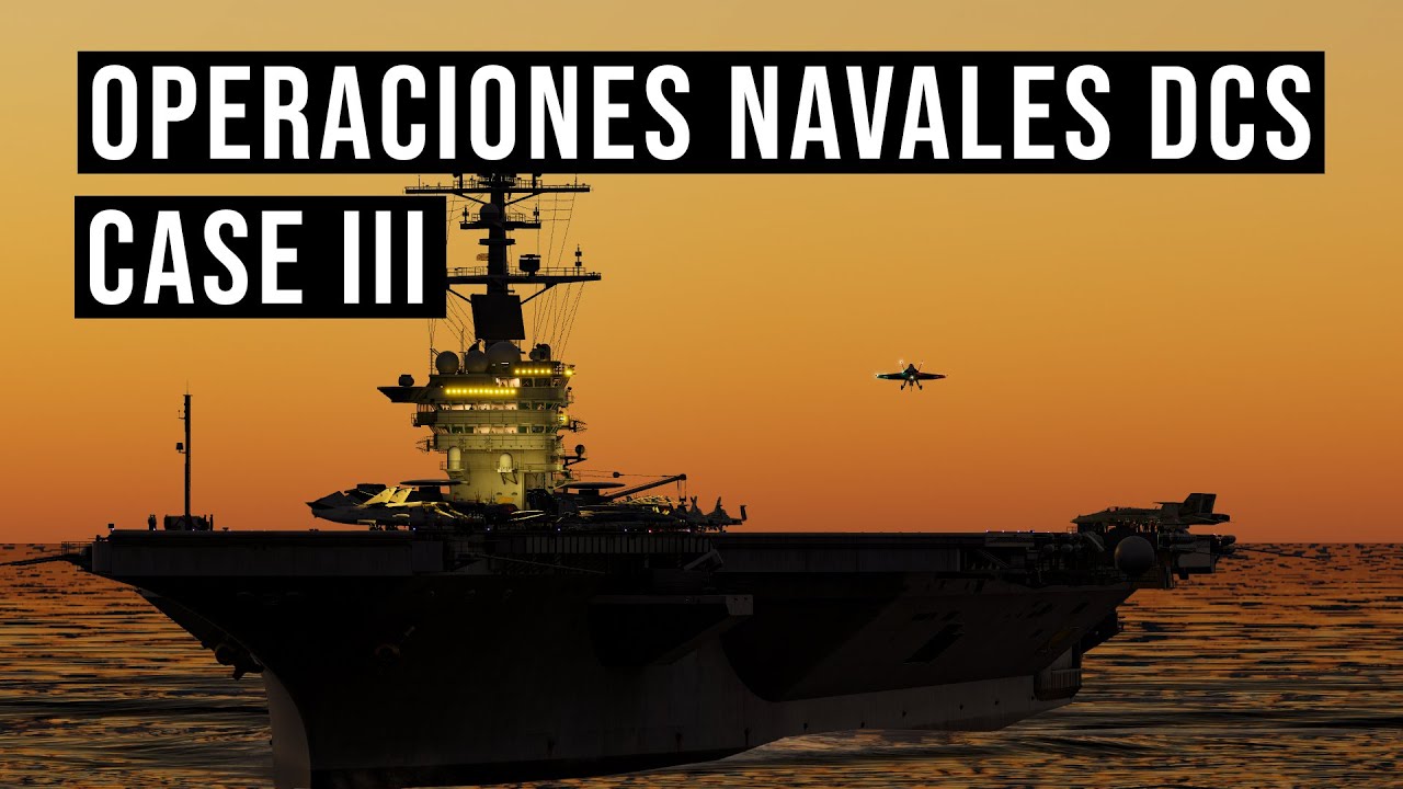 Guía Completa de Operaciones Navales  — CASE III en DCS World