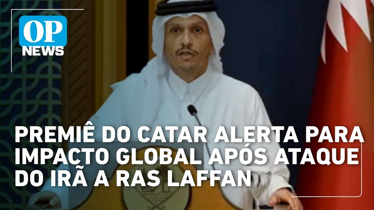 Premiê do Catar alerta para impacto global após ataque do Irã a Ras Laffan | OP NEWS