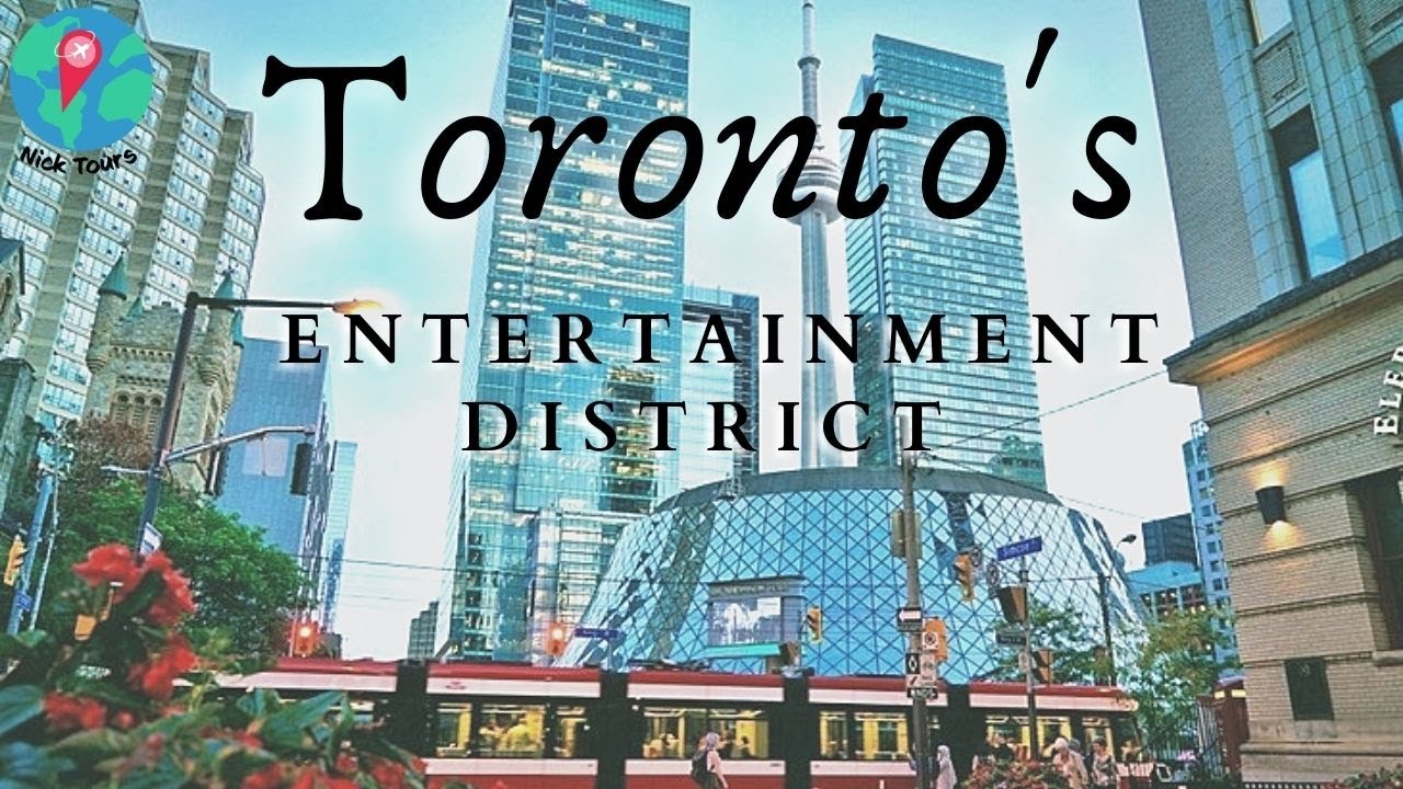 A Tour of Toronto's Entertainment District