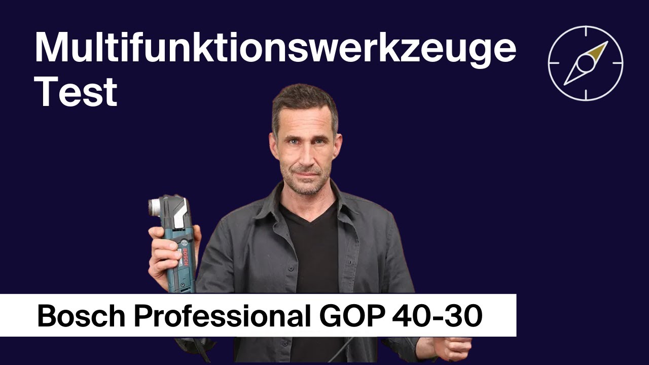 Oszillations-Multi­funktions­werkzeug Test: Bosch Professional GOP 40-30 – F.A.Z. Kaufkompass