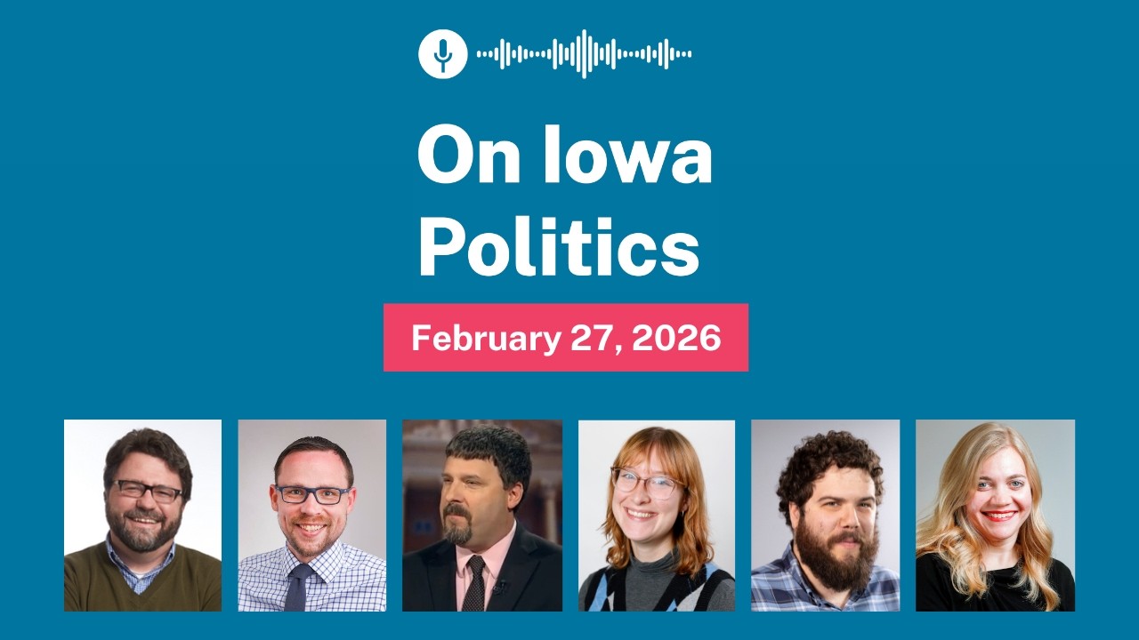 On Iowa Politics Podcast: Iowa’s U.S. Senate Democratic primary heats up