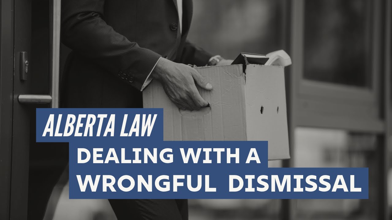 How to Deal with a Wrongful Dismissal in Alberta