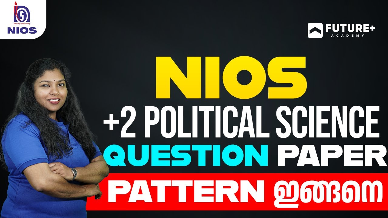 NIOS +2 POLITICAL SCIENCE QUESTION PAPER PATTERN ഇതാണ് | National Institute of Open Schooling