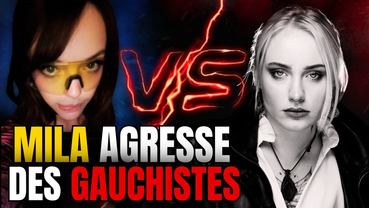 Mila Agresse des Gauchistes et Avoue en Vidéo !