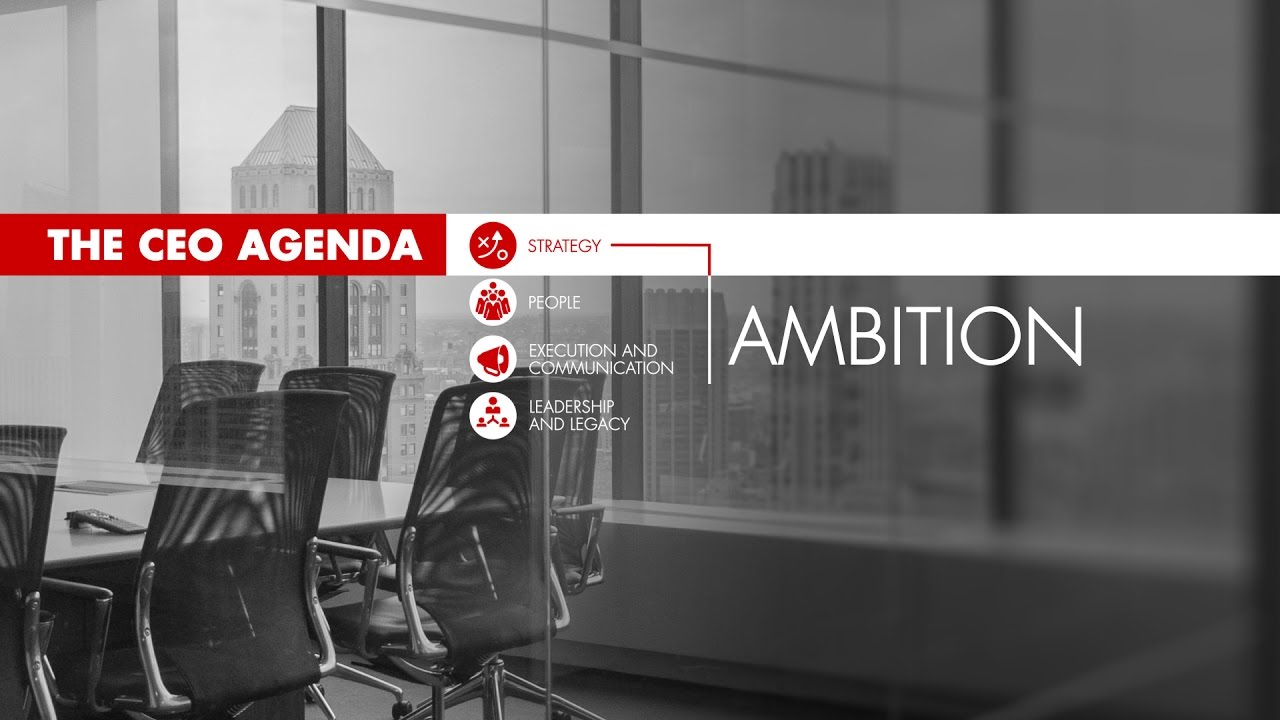 The CEO Agenda: Ambition