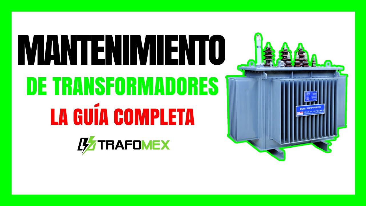 Mantenimiento de TRANSFORMADORES Eléctricos INDUSTRIALES: La GUÍA Completa