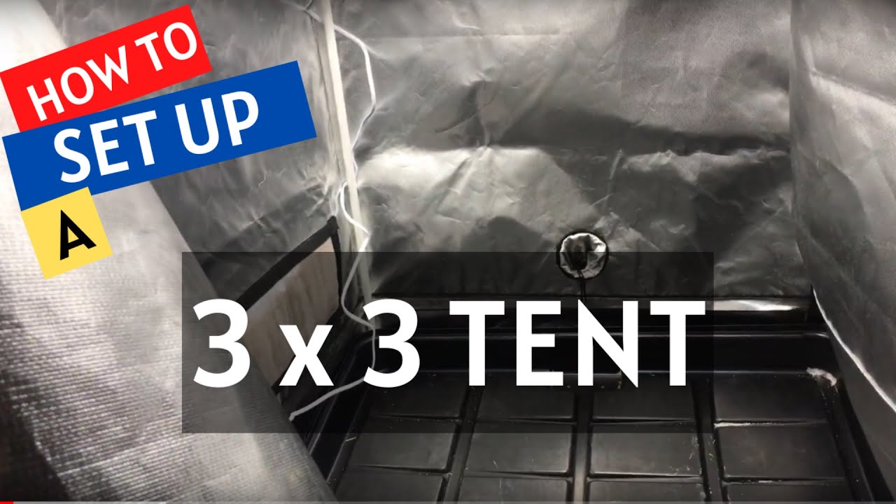 HOW TO set up a 3x3 Grow Tent;  3x3 Grow Tent setup (Classic Setup)