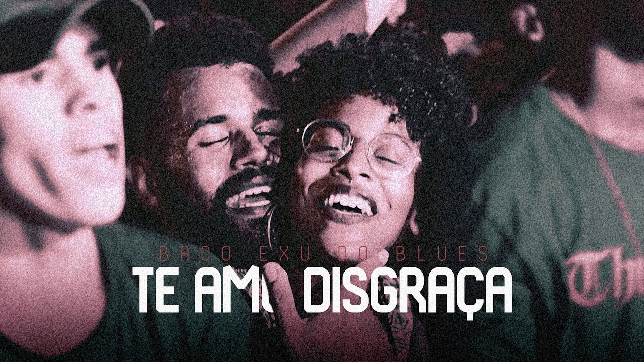BACO EXU DO BLUES - Te amo disgra&ccedil;a (Ao vivo em Salvador) 4K