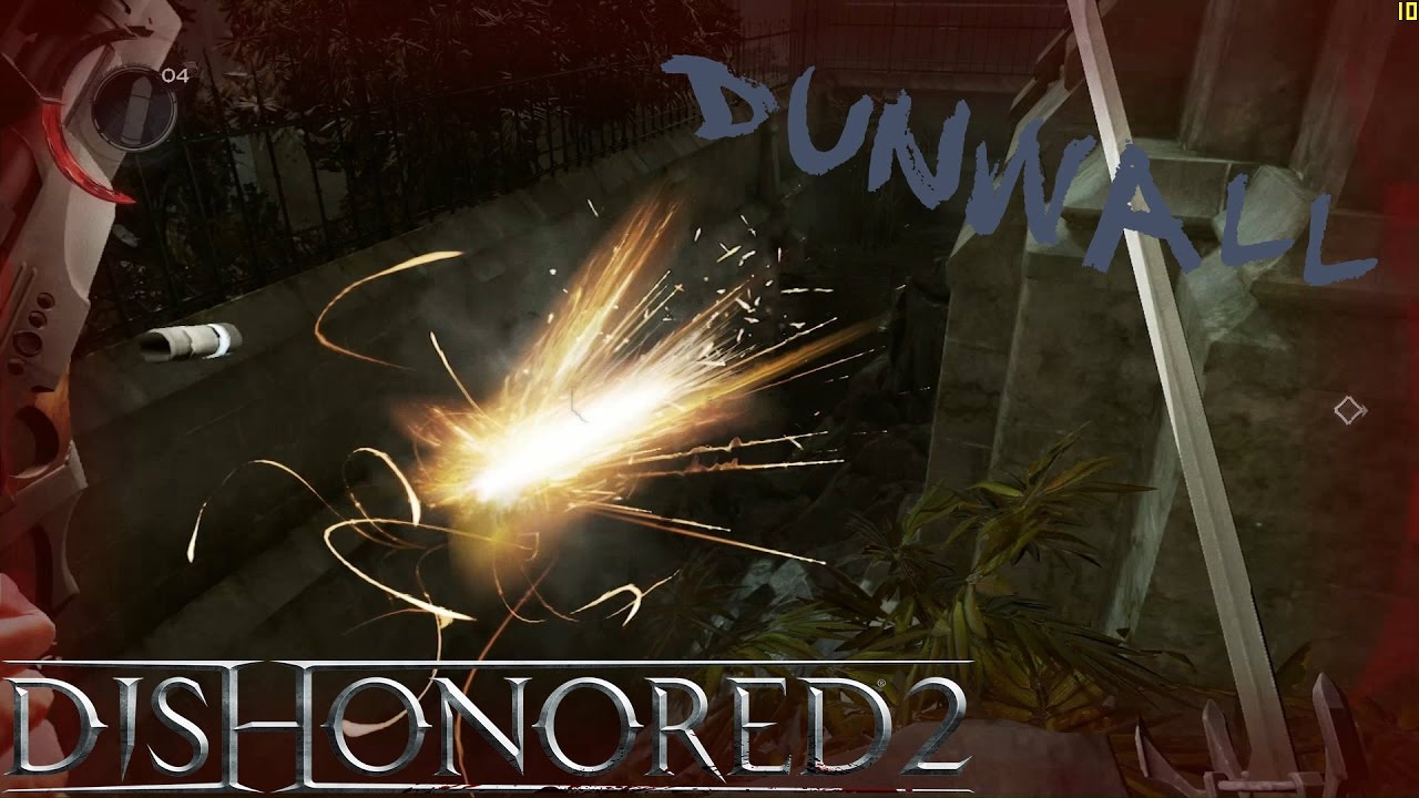 DISHONORED 2 - ACCESS DUNWALL TOWER - PART 1/2