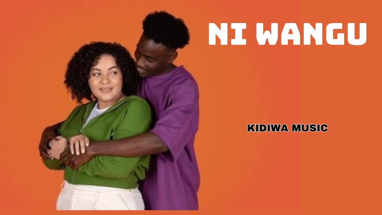 KIDIWA MUSIC - NI WANGU