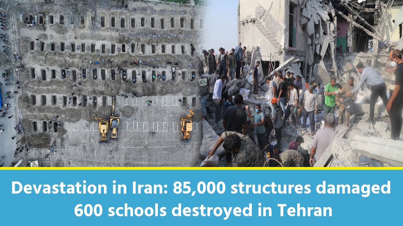 Devastation in Iran: 85,000 structures damaged, 600 schools destroyed in Tehran