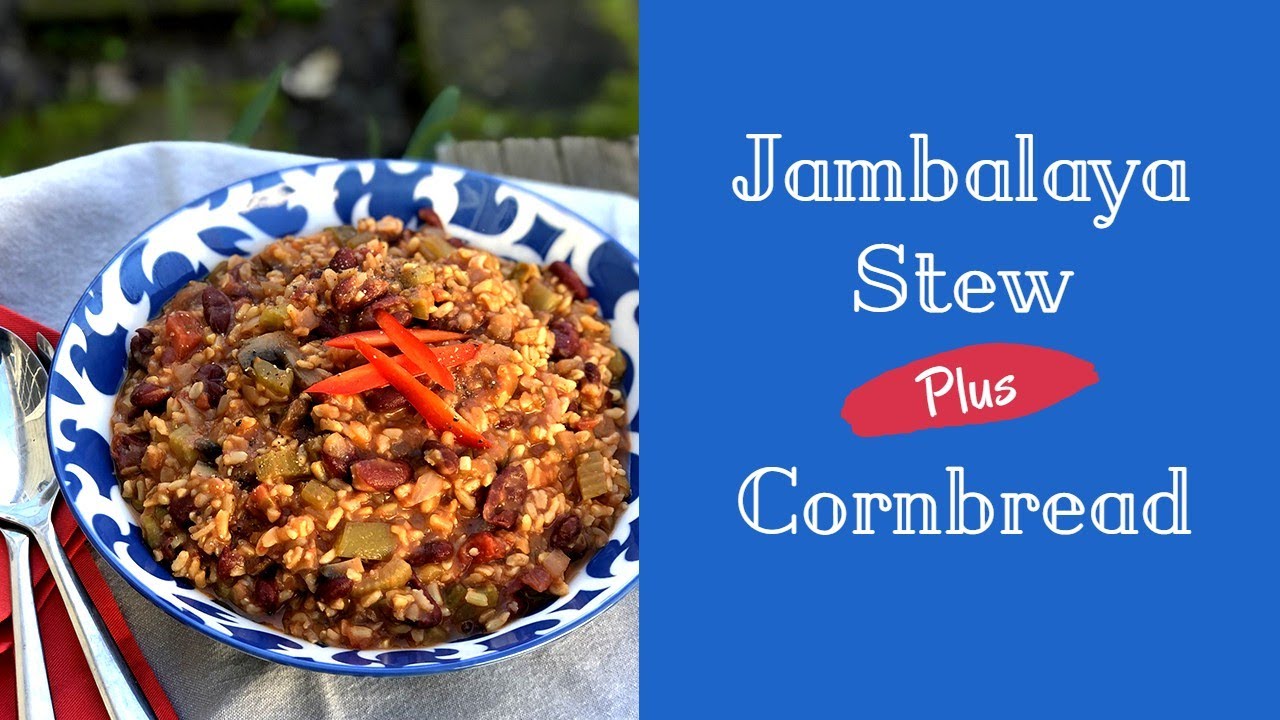 Jambalaya Stew & Cornbread | Cooking Demo