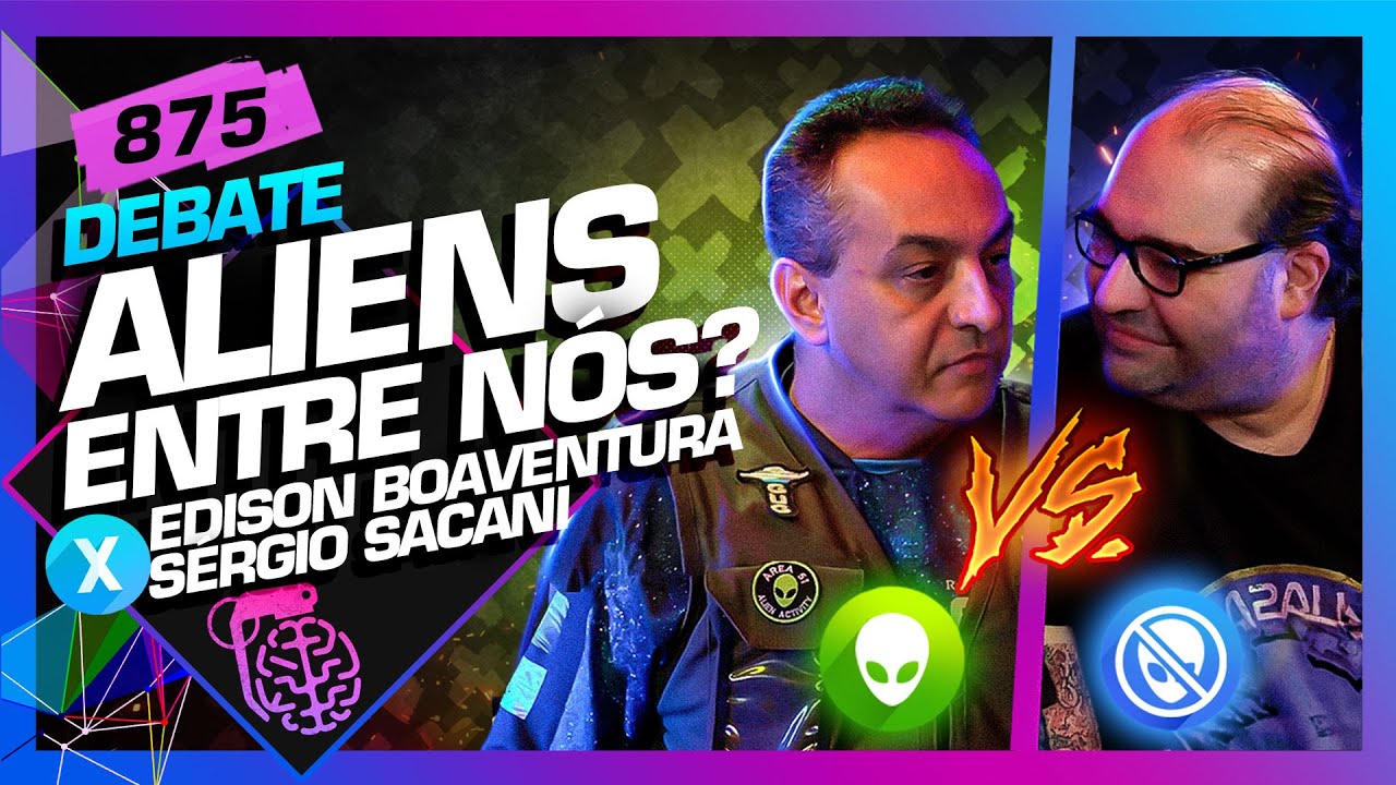 DEBATE: OS ALIENS EST&Atilde;O ENTRE N&Oacute;S? SACANI X EDISON BOAVENTURA - Intelig&ecirc;ncia Ltda. Podcast #875
