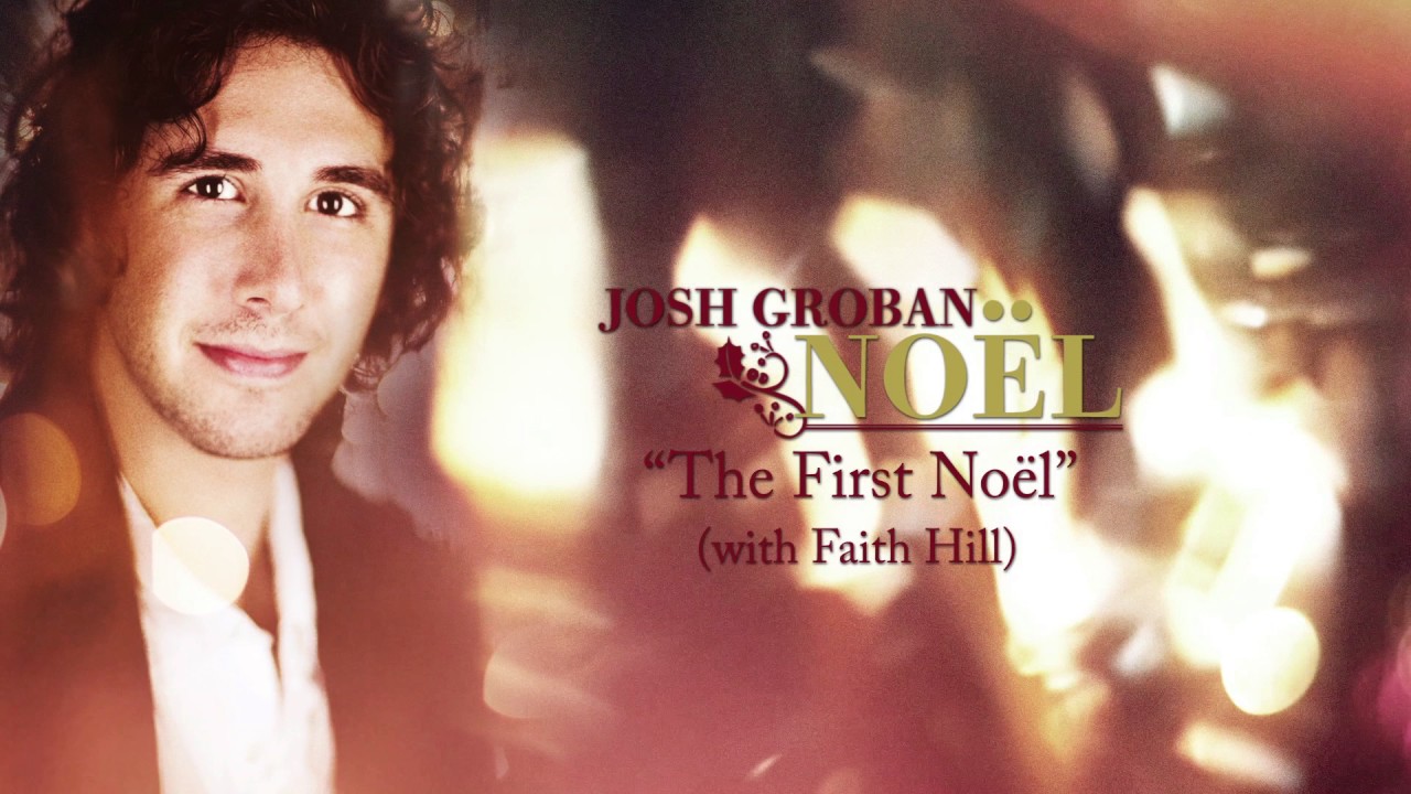 Josh Groban - The First Noël (feat. Faith Hill) [Official HD Audio]