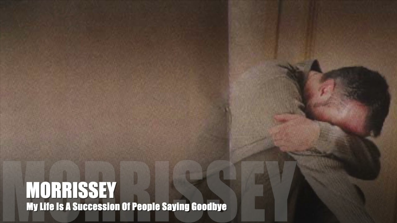 💎 Morrissey - My Life Is A Succession Of People Saying Goodbye (Swords Album)