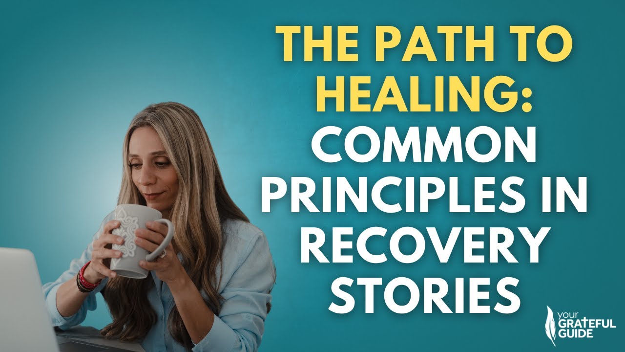 The Path to Healing: Common Principles in Recovery Stories