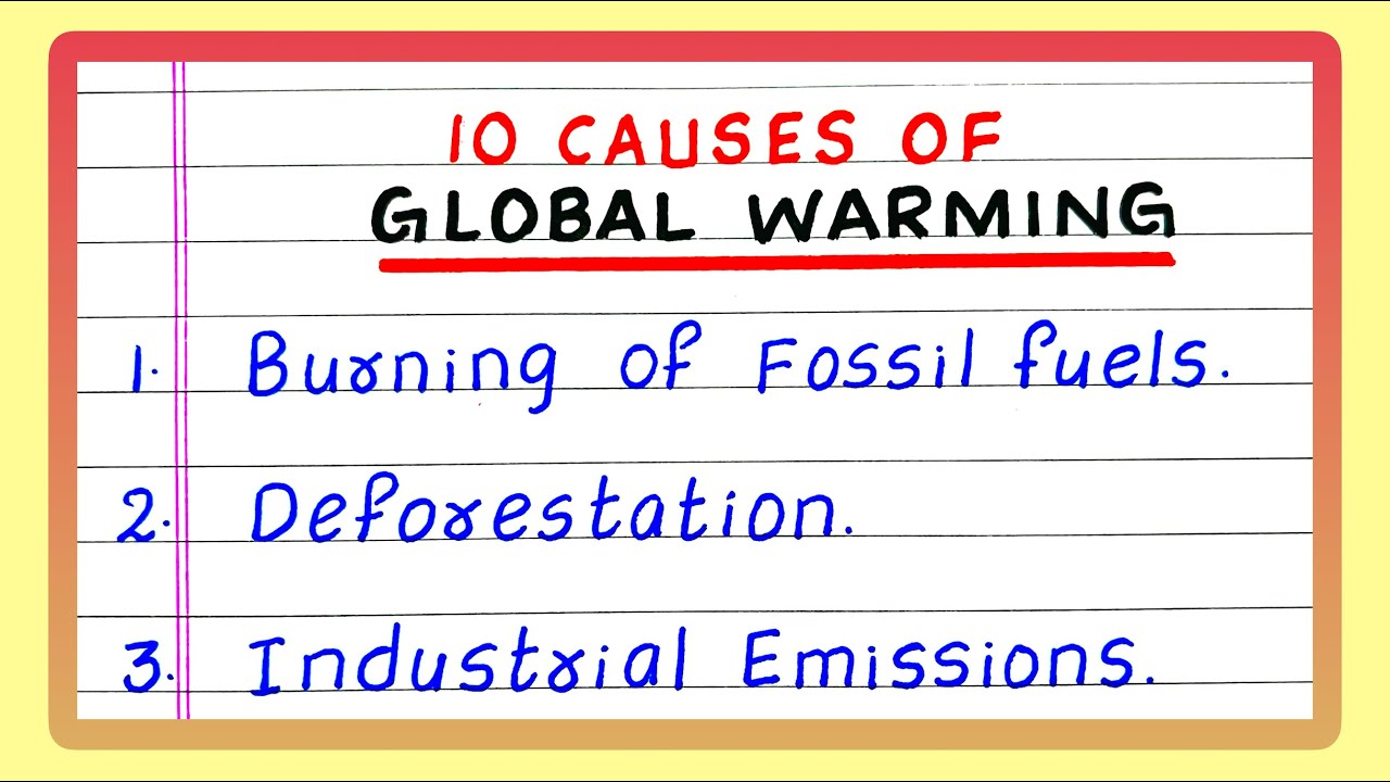 Causes of Global Warming | 10 Causes of Global Warming
