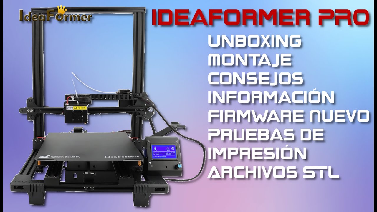 IdeaFormer PRO 300x300x350 Parte 2