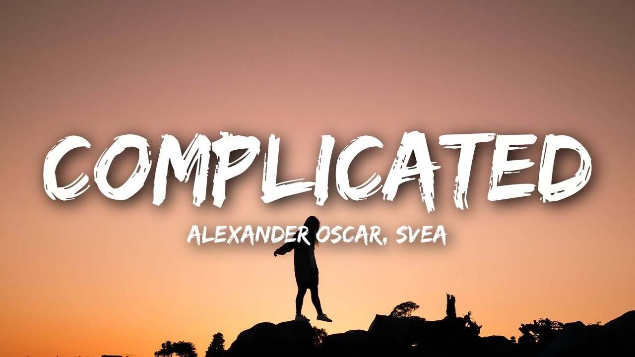 Alexander Oscar, SVEA - Complicated (Lyrics)