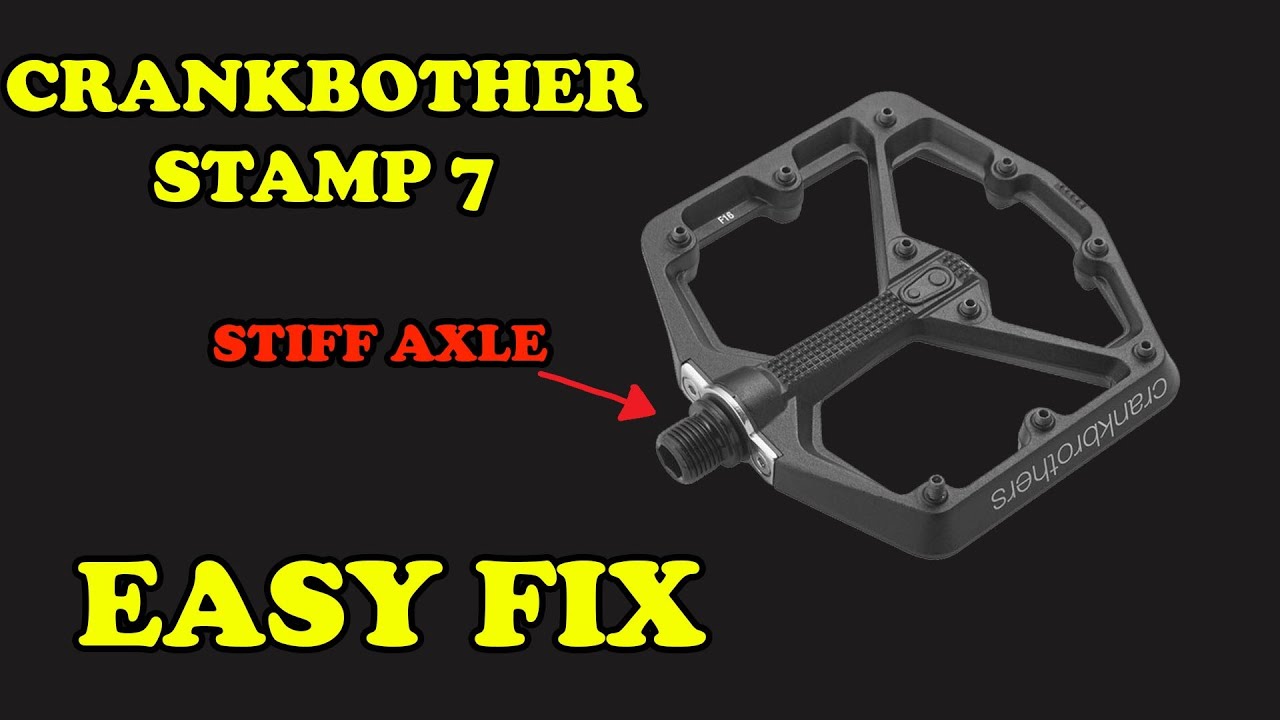 HOW TO FIX CRANKBROTHERS STAMP 7 PEDAL TIGHT AXLES