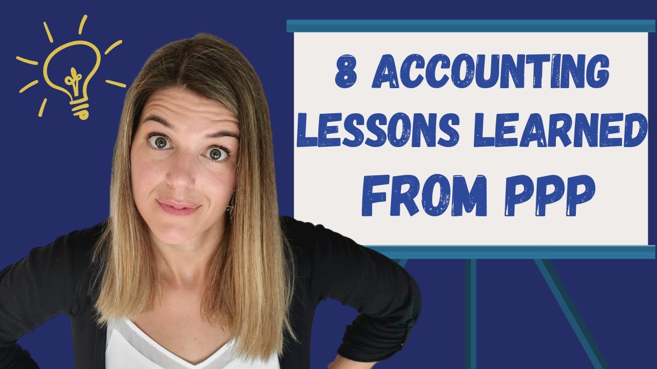 8 Accounting Lessons Learned from the PPP process - Small Business Financial Tips
