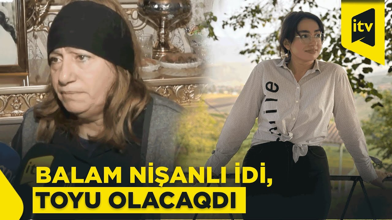 Gəncədə əməliyyatdan sonra ölən qızın anası təfərrüatları DANIŞDI