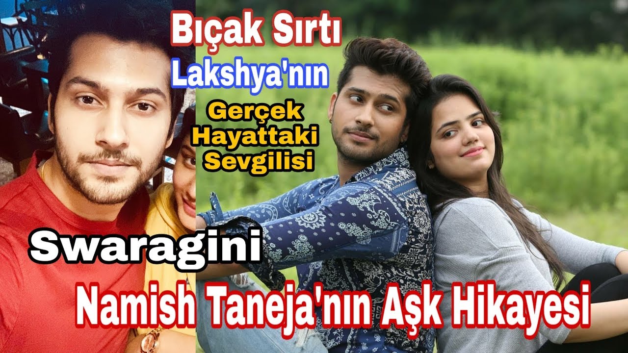 Bıçak Sırtı Lakshya'nın Gerçek Hayattaki Aşk Hikayesi (Namish Taneja)