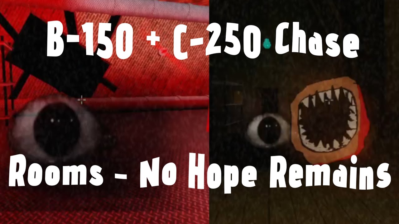 B-150 + C-250 Chase | Rooms - No Hope Remains