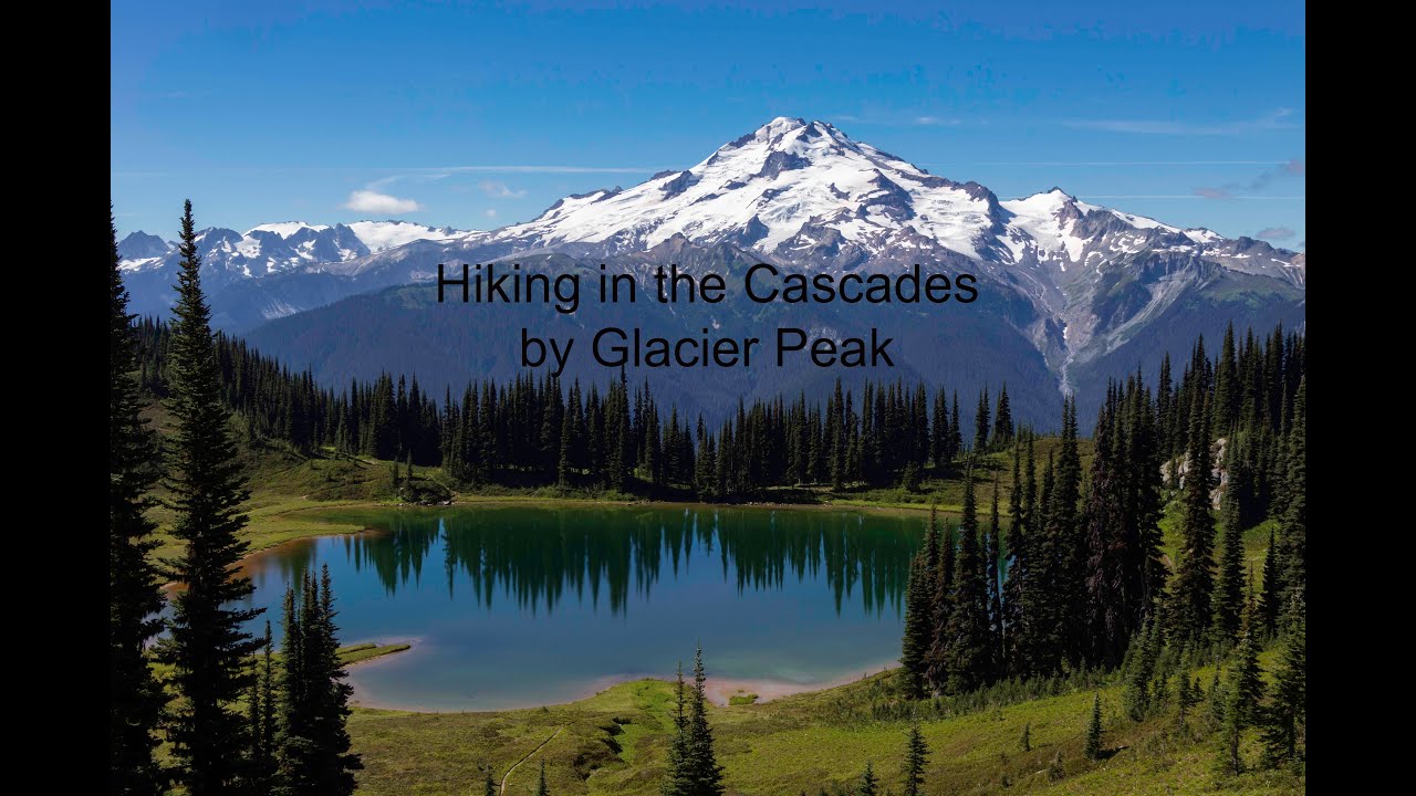 Hiking in the Cascades by Glacier Peak