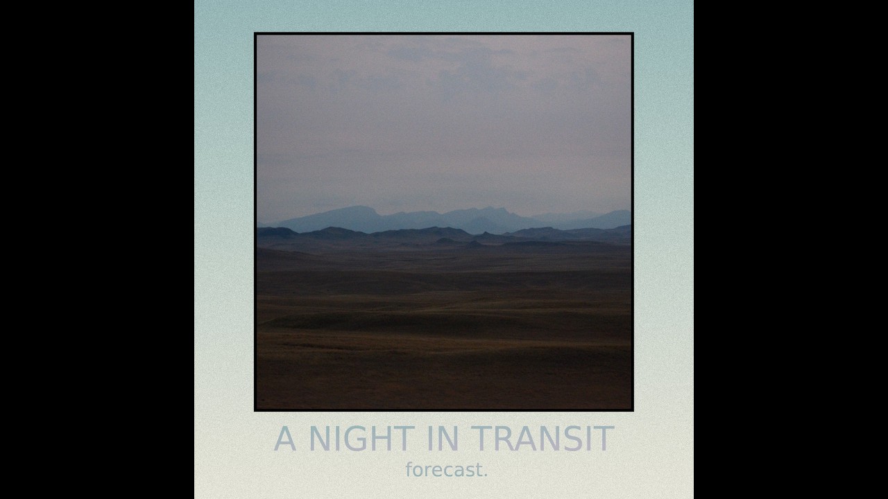 forecast. - A NIGHT IN TRANSIT | [Full 2019 album] (official visualizer)