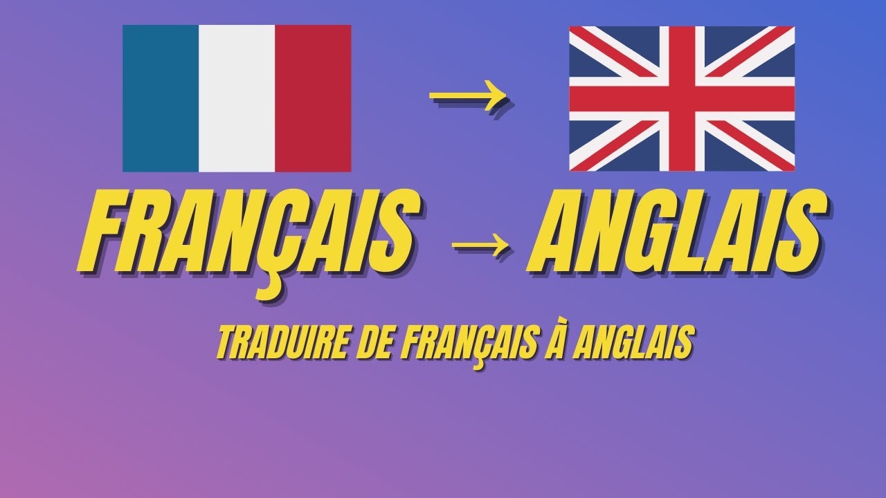 Traduire de Fran&ccedil;ais &agrave; Anglais  - Translate French to English!