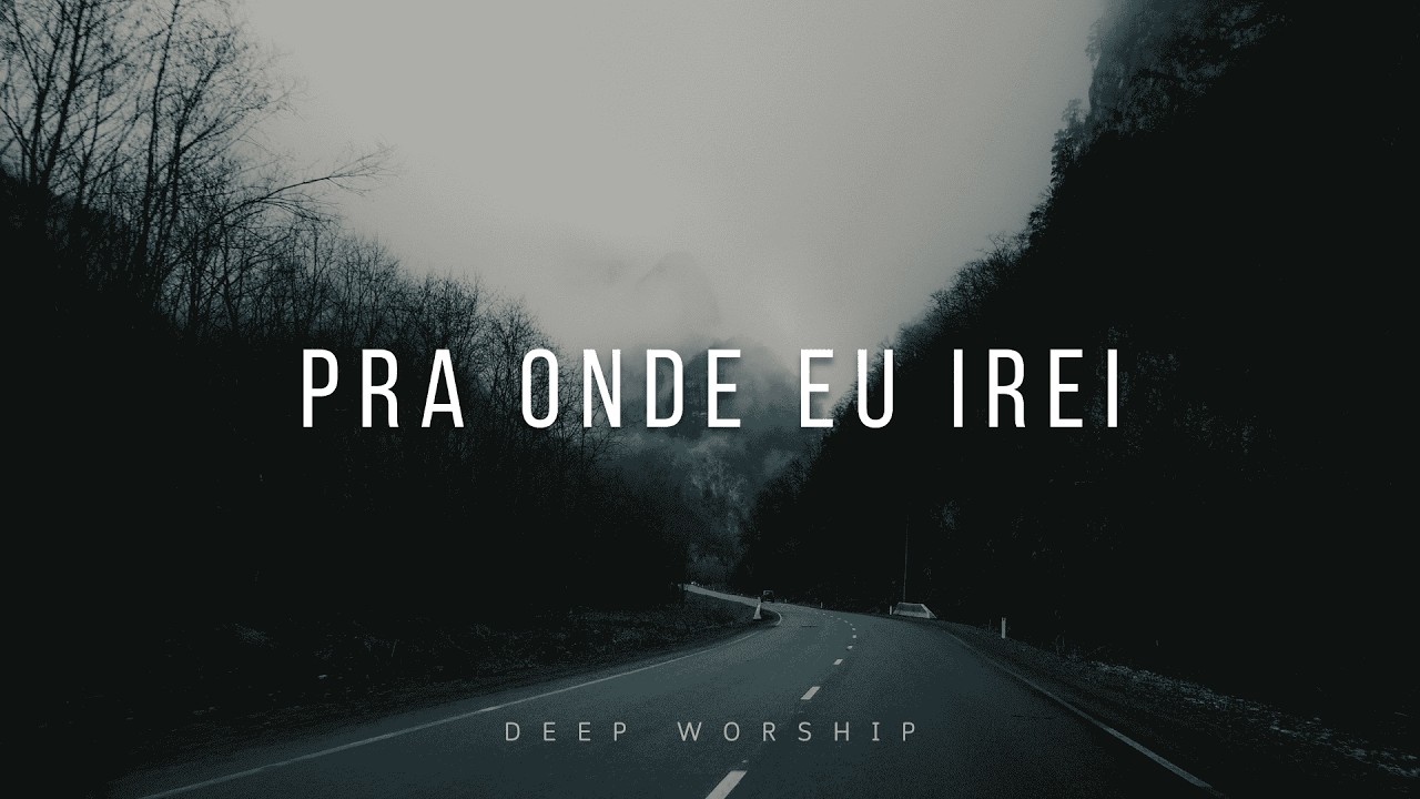 Fundo Musical para Oração | Pra onde eu irei | Instrumental Worship Piano | Oração e Meditação