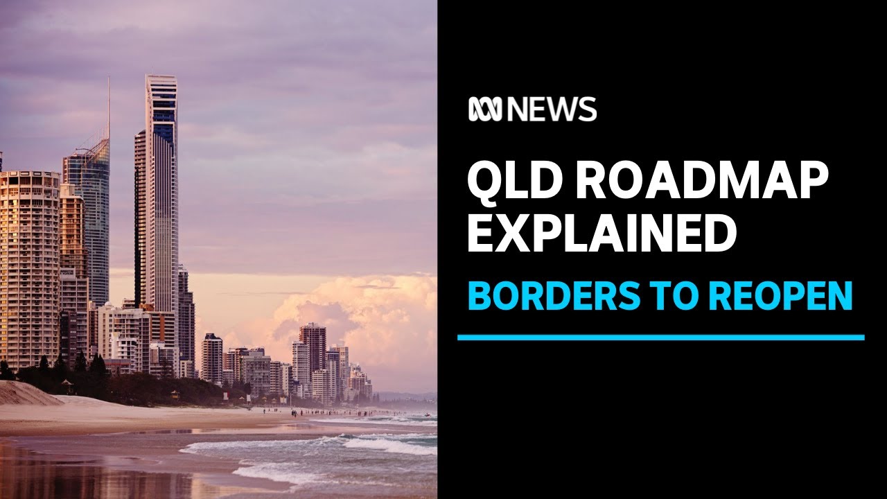 Here&rsquo;s what you need to know about Queensland&rsquo;s COVID-19 roadmap to ease its hard border| ABC News