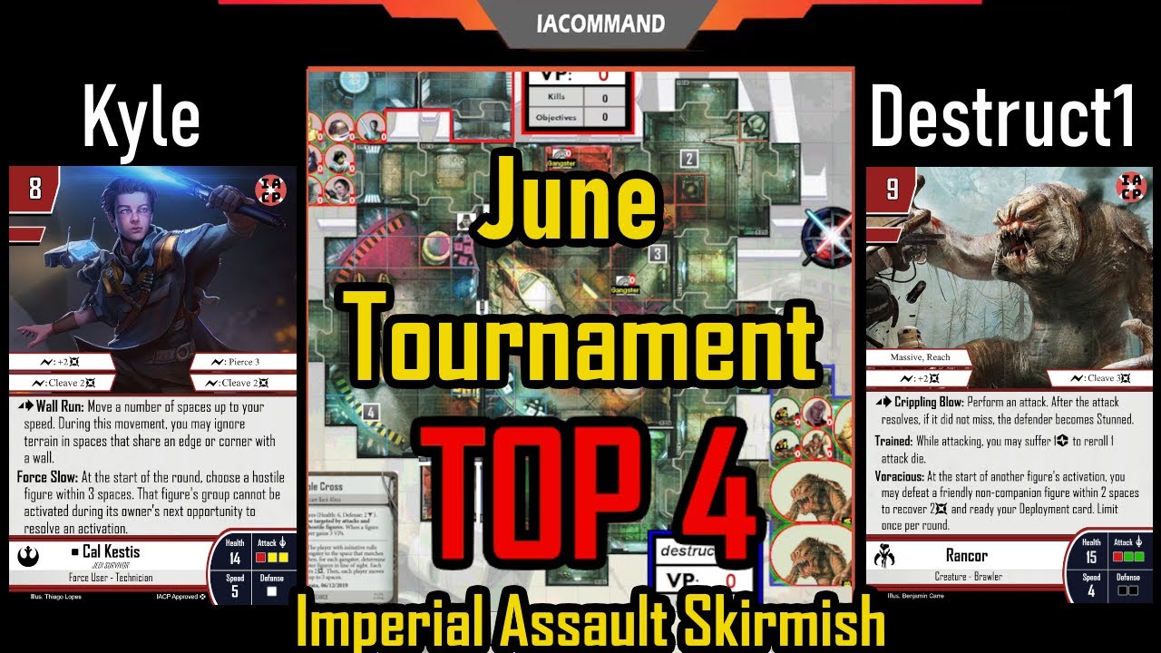 June Semifinals - Kyle vs Destruct1 - IACP Season 9 Tournament - Imperial Assault Skirmish