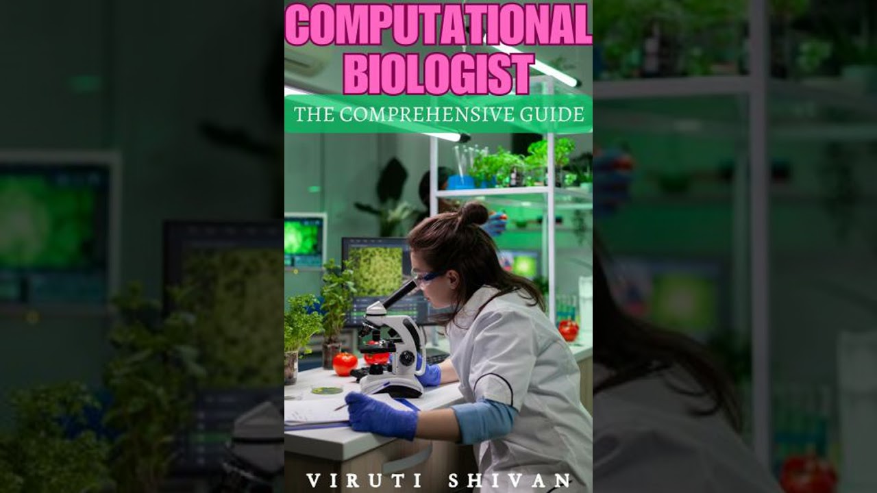 Computational Biologist - The Comprehensive Guide - Viruti Shivan